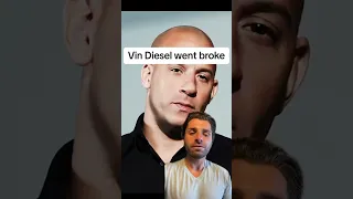 Vin Diesel went broke