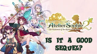 Is it a good Sequel? - Atelier Sophie 2 Review