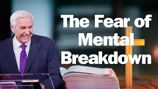 Depression  The Fear of Mental Breakdown   Dr  David Jeremiah 2024  Job 3