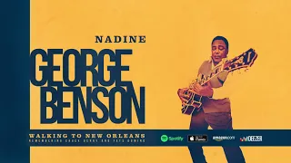 George Benson - Nadine (Is It You) (Walking To New Orleans)