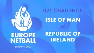 Isle of Man vs Republic of Ireland | Europe Netball U21 Challenge