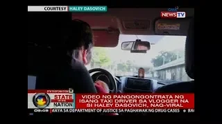 SONA: Video ng pangongontrata ng isang taxi driver sa vlogger na si Haley Dasovich, nag-viral