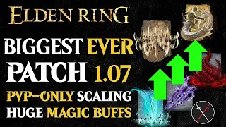Elden Ring Patch 1.07 BIGGEST PATCH EVER! PVP Balancing, Sorcery, Incantation and Weapon Skill Buffs