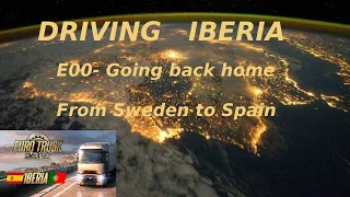 (ETS2) Ro driving Iberia E00: Going back home. From Sweden to Spain