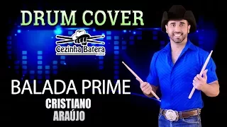 Balada Prime - Cristiano Araujo - Cezinha Batera Drum Cover