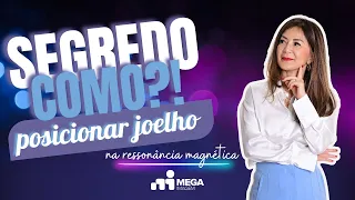 Posicionamento Ressonância Magnética de Joelho