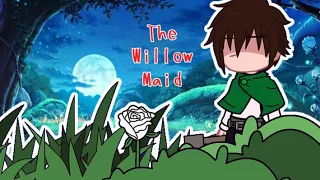 The Willow Maid || Gcmv/Gacha Neone/Club music VideoFAIL