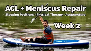 ACL + Meniscus Repair - Week 2 - Acupuncture, PT, Sleeping Positions