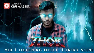 Thor Entry VFX Showreel | Thor Lightning Effect | Thor Effect | Kinemaster