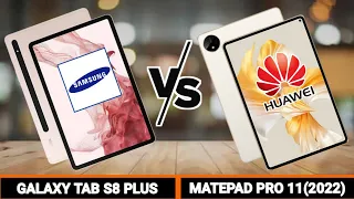 Samsung Galaxy Tab S8 Plus VS Huawei MatePad Pro 11 (2022) | Which One is Better?
