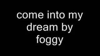 COME INTO MY DREAM BY FOGGY(Aurora UK Maxi Mix)