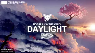 Tigerlily & The Only - Daylight (Lycus Remix)