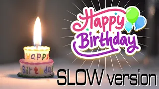 Happy Birthday song SLOW version