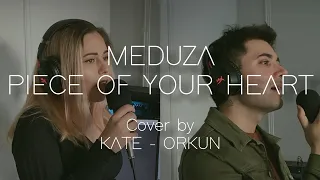 Meduza - Piece of Your Heart (Cover by Kate & Orkun)