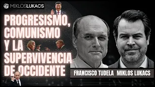 Progresismo, comunismo y la supervivencia de Occidente / Francisco Tudela - Miklos Lukacs