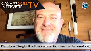 Piero San Giorgio: il collasso economico viene con la russofobia