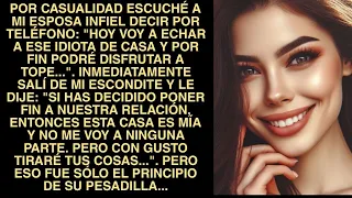 Por Casualidad Escuché A Mi Esposa Infiel Decir Por Teléfono: "Hoy Voy A Echar A Ese Idiota De Casa