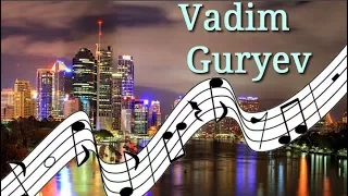 Вечер Для Двоих - Вадим Гурьев ♫ Музыка Для Души/ Vadim Guryev - Evening for Two