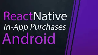React Native In-App Purchases (Android) - incl Backend and testers from scratch