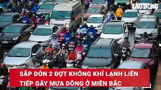 Sắp đón 2 đợt không khí lạnh liên tiếp gây mưa dông ở miền Bắc | Báo Lao Động