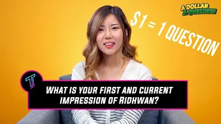 "My First Impression of Ridhwan is" - Liz