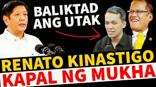 PRES BONGBONG MARCOS KINASTIGO SI RENATO grabe baliktad ang utak at makapal ang mukha dilawan iyak