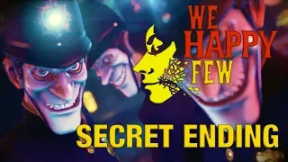 WE HAPPY FEW Secret Ending