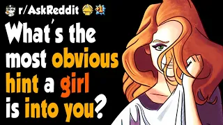 What's the most obvious hint a girl is into you?