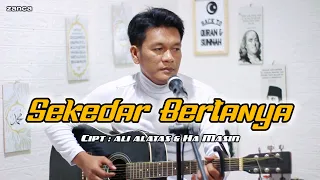 SEKEDAR BERTANYA - By Mia MS || Cipt : Ali Alatas & Ha Masin - Dangdut Cover By zanca