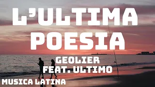 Geolier, Ultimo - L'ULTIMA POESIA (Testo/Lyrics)