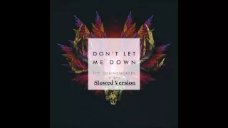 The Chainsmokers Ft. Daya - Don't Let Me Down (Slowed Version)