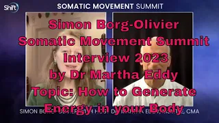 Somatic Movement Summit: Simon Borg-Olivier: Circulating Good Energy & Loving Information Inside You