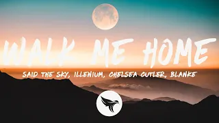 Said The Sky - Walk Me Home ft. ILLENIUM & Chelsea Cutler (Lyrics) Blanke Remix