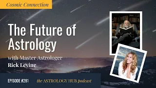 The Future of Astrology w/ Astrologer Rick Levine