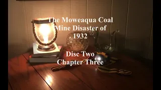 The Moweaqua Coal Mine Disaster of 1932 - Disc Two - Chapter Three