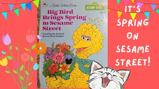 Big Bird Brings Spring to Sesame Street, a Little Golden Book