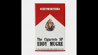 Eddy Mugre - The cigarrete SP