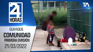 Noticias Guayaquil: Noticiero 24 Horas 21/03/2022 (De la Comunidad - Primera Emisión)