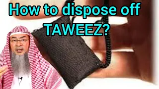 How to dispose off Taweez or Amulets? - Assim al hakeem