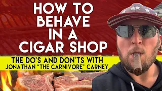 How To Behave in a Cigar Shop - The Do's & Don'ts