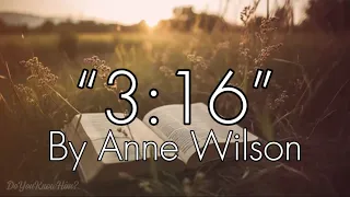 “3:16” | by Anne Wilson | Lyrics