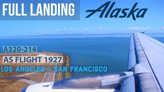 (HD) [FULL LANDING]  ALASKA AIRLINES  LOS ANGELES (LAX) - SAN FRANCISCO (SFO)  AS FLIGHT 1927