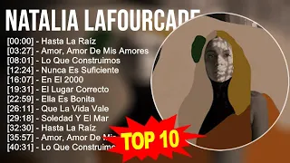 Natalia Lafourcade 2023 - 10 Grandes Exitos - Hasta La Raíz, Amor, Amor De Mis Amores, Lo Que Co...