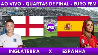 INGLATERRA 2x1 ESPANHA AO VIVO | QUARTAS DE FINAL EUROCOPA FEMININA | COM IMAGENS ESTÚDIO NARRAÇÃO