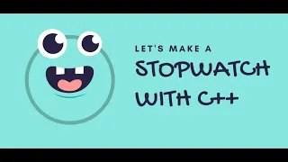 HOW   TO    MAKE    A    STOPWATCH   IN   C++