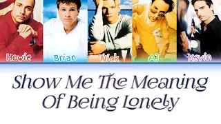 Backstreet Boys - Show Me The Meaning Of Being Lonely (Color Coded Lyrics)