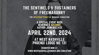 The Sentinels and Sustainers of Freemasonry - Special Event April 22nd