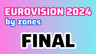 EUROVISION 2024 by zones FINAL