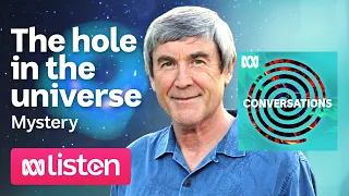 Paul Davies: The cosmic mystery of the hole in the universe | ABC Conversations Podcast