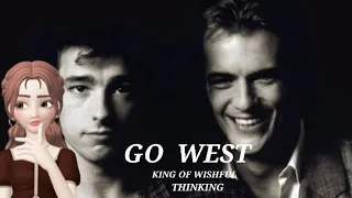 KING OF WISHFUL THINKING- GO WEST( original artists) Lyrics